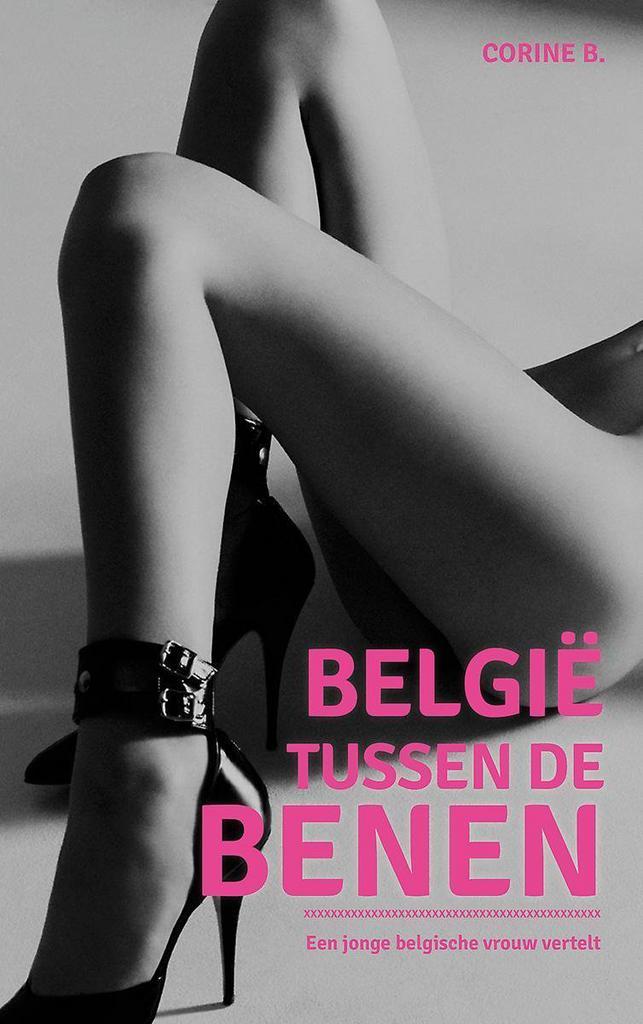 België tussen de benen 9789082713121 B Corine, Boeken, Overige Boeken, Zo goed als nieuw, Verzenden