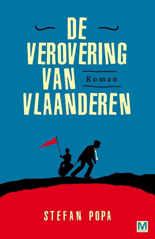 De verovering van Vlaanderen 9789460682926 Stefan Popa, Boeken, Romans, Gelezen, Verzenden