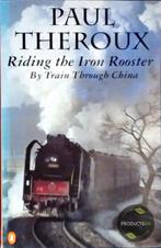 Riding The Iron Rooster 9780140112955 Paul Theroux, Verzenden, Zo goed als nieuw, Paul Theroux
