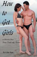9780595701360 How to Get Girls or How to Stop Being Dumb ..., Boeken, Nieuw, A Gay Mann, Verzenden