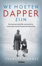 We moeten dapper zijn 9789046825242 Frances Liardet, Boeken, Verzenden, Zo goed als nieuw, Frances Liardet