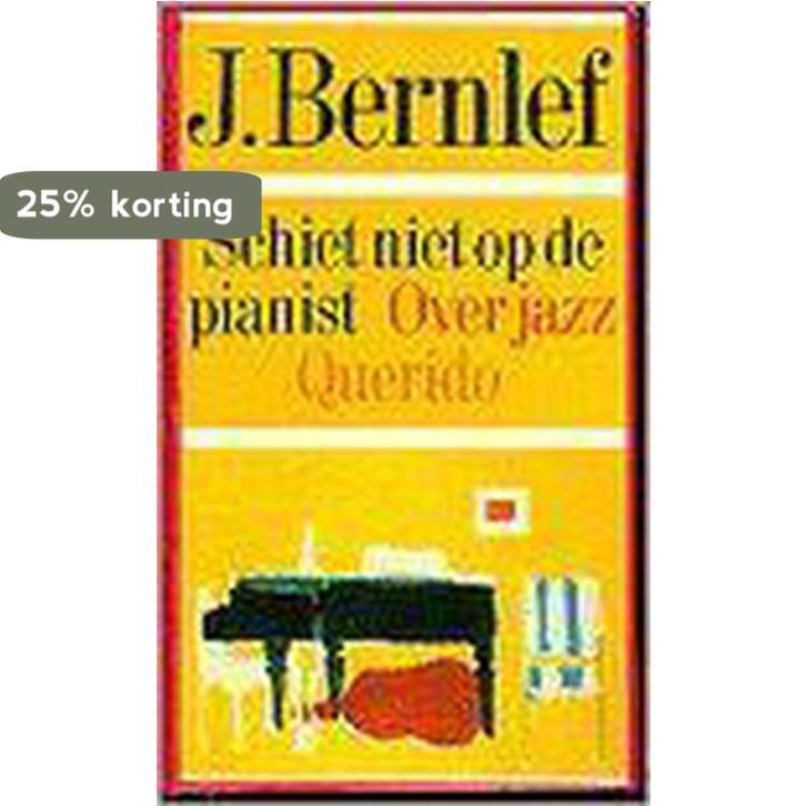 SCHIET NIET OP DE PIANIST 9789021452272 J. Bernlef, Boeken, Literatuur, Gelezen, Verzenden