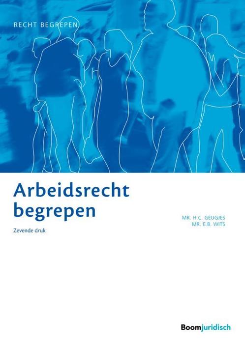 Recht begrepen - Arbeidsrecht begrepen, 9789462902039, Boeken, Studieboeken en Cursussen, Zo goed als nieuw, Verzenden
