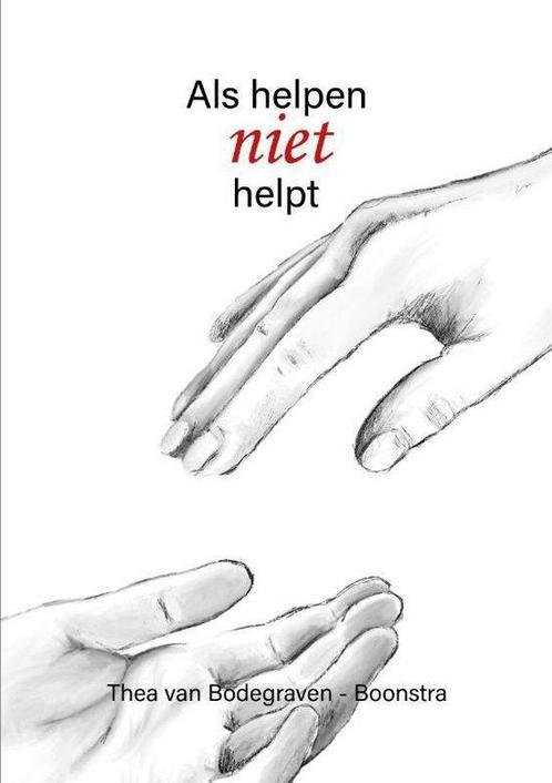 9789492844620 Als helpen niet helpt Thea van Bodegraven-B..., Boeken, Schoolboeken, Nieuw, Verzenden
