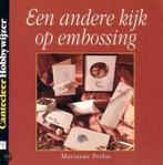 Een andere kijk op embossing / Cantecleer hobbywijzer / 142, Verzenden, Gelezen, M. Perlot