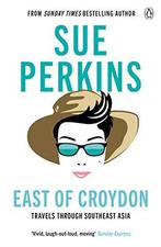 East of Croydon: Blunderings through India and South East, Zo goed als nieuw, Verzenden, Sue Perkins