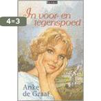 In voor- en tegenspoed 9789024288366 Anke De Graaf, Boeken, Streekboeken en Streekromans, Verzenden, Gelezen, Anke De Graaf