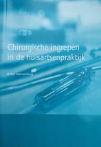 Chirurgische ingrepen in de huisartsenpraktijk 9789085230076, Boeken, Verzenden, Zo goed als nieuw
