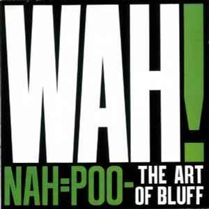 LP gebruikt - Wah! - Nah=Poo - The Art Of Bluff, Cd's en Dvd's, Vinyl | Rock, Zo goed als nieuw, Verzenden