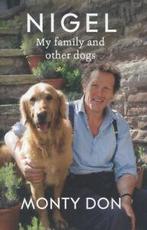 Nigel: my family and other dogs by Monty Don (Hardback), Boeken, Gelezen, Monty Don, Verzenden