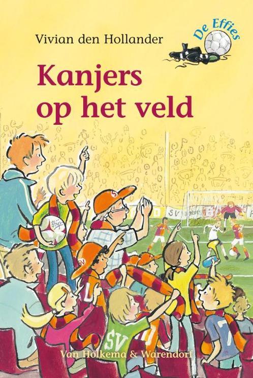 Kanjers op het veld / De Effies 9789000307418, Boeken, Kinderboeken | Jeugd | onder 10 jaar, Gelezen, Verzenden
