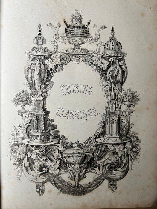 Urbain Dubois / Èmile Bernard - La Cuisine Classique: Etudes, Antiek en Kunst, Antiek | Boeken en Bijbels
