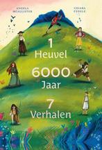 9789060385876 1 Heuvel, 6000 Jaar, 7 Verhalen | Tweedehands, Boeken, Verzenden, Zo goed als nieuw, Angela McAllister