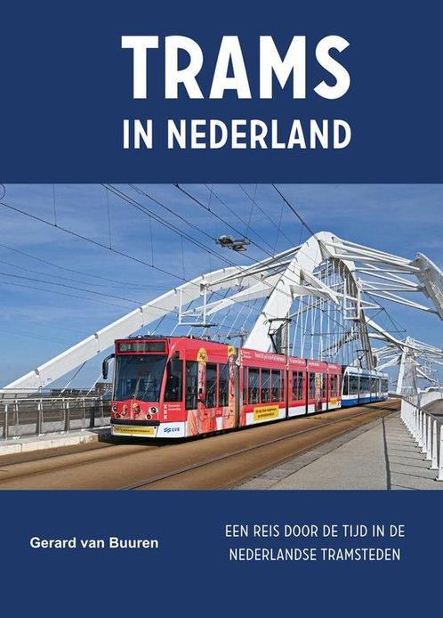 9789059612839 Trams in Nederland Gerard Van Buuren, Boeken, Studieboeken en Cursussen, Nieuw, Verzenden