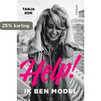 Help! Ik ben model 9789044638608 Tanja Kok, Boeken, Verzenden, Gelezen, Tanja Kok