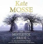 Mosse, Kate : The Mistletoe Bride and Other Haunting T CD, Kate Mosse, Zo goed als nieuw, Verzenden