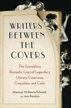Writers between the covers: the scandalous romantic lives of, Boeken, Literatuur, Gelezen, Joni Rendon, Shannon Mckenna Schmidt