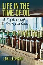 Life in the Time of Oil 9780253019837 Lori Leonard, Verzenden, Gelezen, Lori Leonard