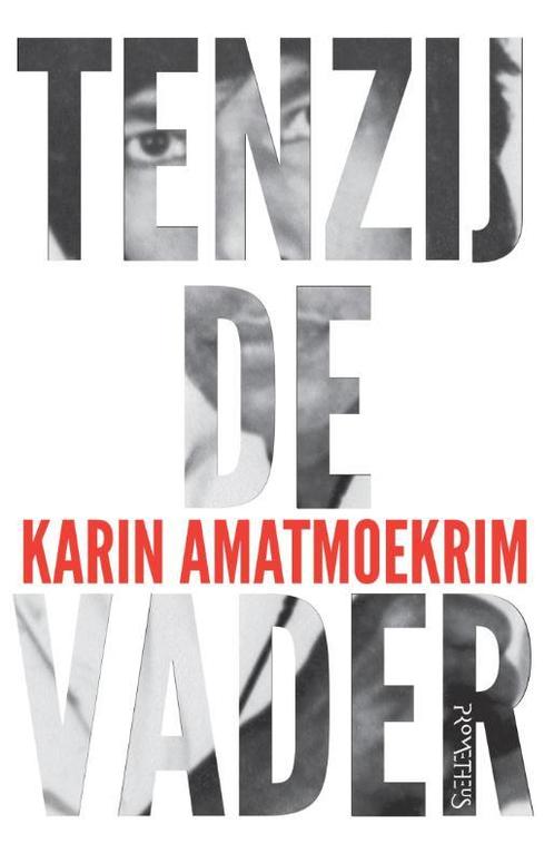 Tenzij de vader 9789044628203 Karin Amatmoekrim, Boeken, Romans, Gelezen, Verzenden