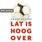Lat is hoog over 9789044639513 Arjan Peters, Verzenden, Gelezen, Arjan Peters