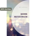 Queering Multiculturalism 9781498563598 Aret Karademir, Verzenden, Zo goed als nieuw, Aret Karademir
