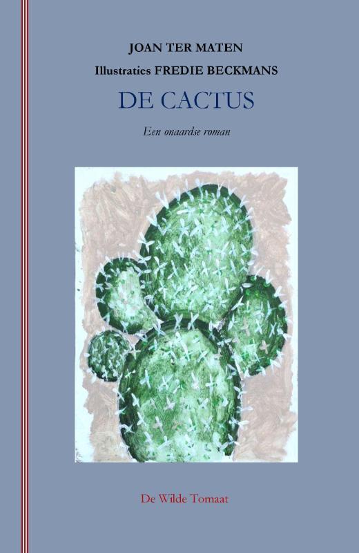 De cactus 9789082995954 Joan ter Maten, Boeken, Romans, Zo goed als nieuw, Verzenden