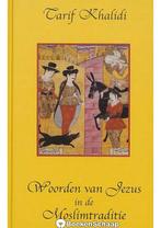 Woorden van Jezus in de Moslimtraditie (NIEUW BOEK) Tarif Kh, Boeken, Verzenden, Nieuw