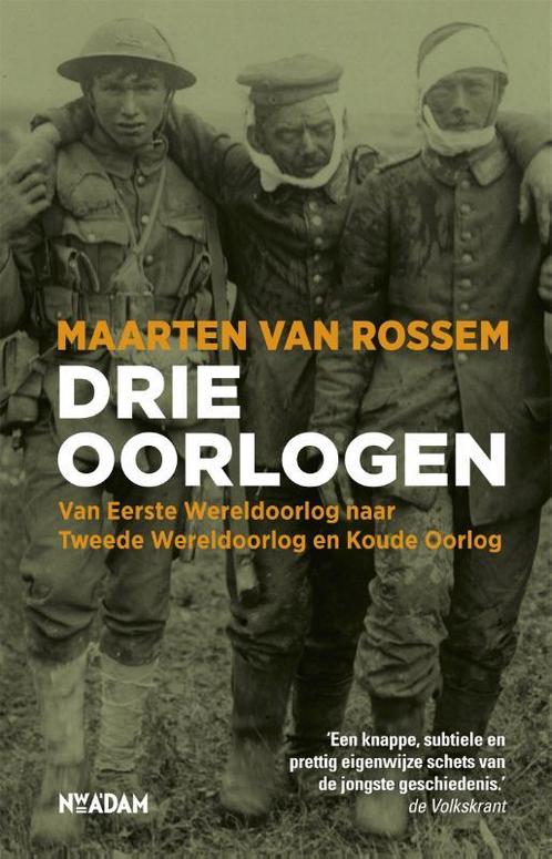 Drie oorlogen 9789046817087 Maarten van Rossem, Boeken, Geschiedenis | Wereld, Zo goed als nieuw, Verzenden