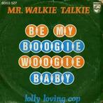 vinyl single 7 inch - Mr. Walkie Talkie - Be My Boogie Wo..., Zo goed als nieuw, Verzenden
