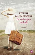 De verborgen prelude 9789460681073 Eveline Vanhaverbeke, Boeken, Romans, Verzenden, Gelezen, Eveline Vanhaverbeke