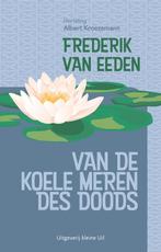 9789493323940 Van de koele meren des doods, Boeken, Verzenden, Nieuw, Frederik van Eeden