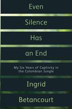 Even Silence Has an End 9781844086122 Ingrid Betancourt, Gelezen, Ingrid Betancourt, Verzenden