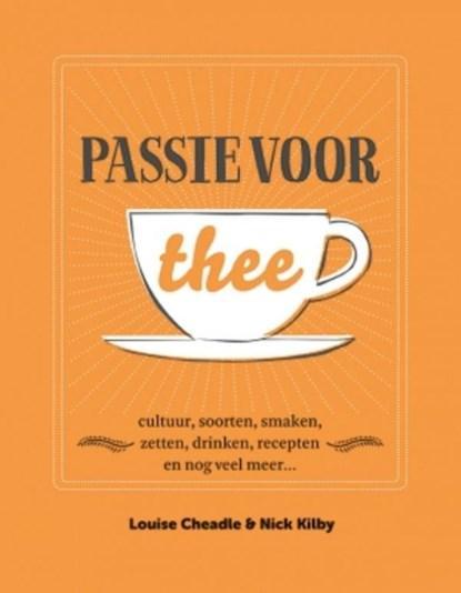 Passie voor thee | 9789021562919 | Louise Cheadle ; Nick, Boeken, Kookboeken, Zo goed als nieuw