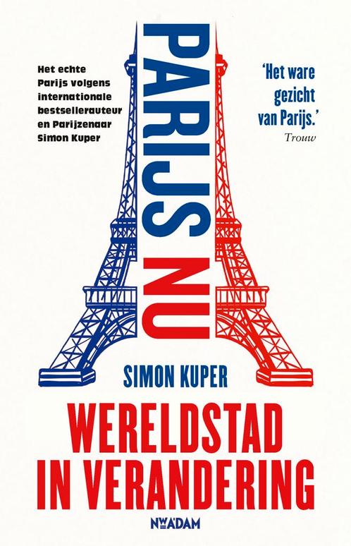 Parijs nu 9789046832479 Simon Kuper, Boeken, Overige Boeken, Zo goed als nieuw, Verzenden