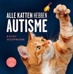 9789493209459 Alle katten hebben autisme, Boeken, Verzenden, Nieuw, Kathy Hoopmann