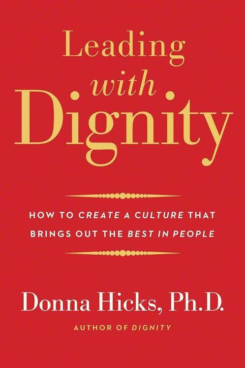 9780300248456 Leading with Dignity - How to Create a Cult..., Boeken, Psychologie, Nieuw, Verzenden
