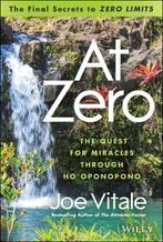 9781118810026 At Zero The Final Secret To Zero Limits, Boeken, Verzenden, Zo goed als nieuw, Joe Vitale