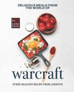 9798453617425 Delicious Meals from the World of Warcraft, Nieuw, Luke Sack, Verzenden
