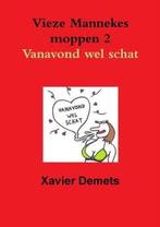 Vieze Mannekes Moppen 2 Vanavond Wel Schat. 9781326212643, Verzenden, Gelezen, Xavier Demets