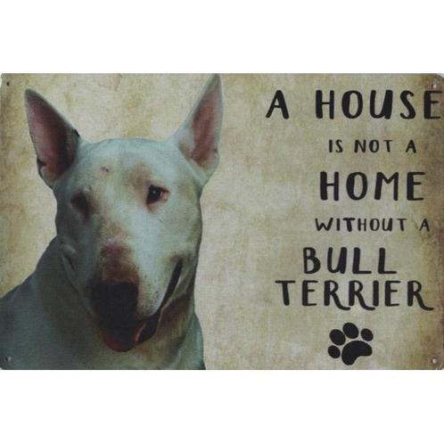Wandbord - A House Is Not A Home Without A Bull Terrier, Dieren en Toebehoren, Honden-accessoires, Nieuw, Ophalen of Verzenden