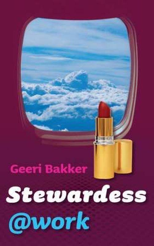 Stewardess@work 9789043515320 Geeri Bakker, Boeken, Literatuur, Gelezen, Verzenden