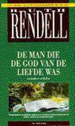 MAN DIE GOD VAN LIEFDE WAS E.A. VERHALEN 9789027447647, Boeken, Verzenden, Gelezen, Ruth Rendell
