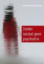 9789088504426 Zonder sociaal geen psychiatrie | Tweedehands, Boeken, Gerard Lohuis, Zo goed als nieuw, Verzenden