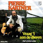 vinyl single 7 inch - Pierre Kartner - Vraag t Aan De Di..., Verzenden, Zo goed als nieuw