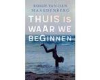 Boek Thuis is waar we beginnen 9789021462462, Verzenden, Zo goed als nieuw