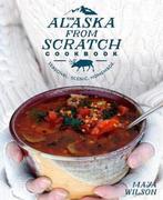 9781635650631 The Alaska from Scratch Cookbook, Verzenden, Nieuw, Maya Wilson