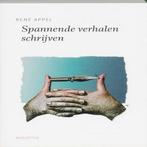 Spannende verhalen schrijven | 9789045704890 | René Appel, Boeken, Zo goed als nieuw, René Appel