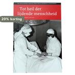 Tot heil der lijdende menschheid 9789090161914 R.J. van Rijn, Boeken, Verzenden, Gelezen, R.J. van Rijn