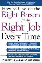 How to choose the right person for the right job every time, Gelezen, Verzenden, Louise Kursmark, Lori Davila