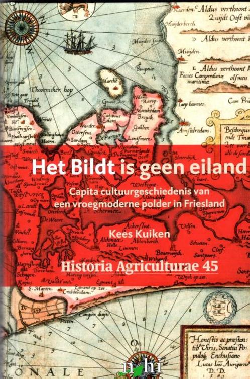Het Bildt is geen eiland / Historia agriculturae / 45, Boeken, Geschiedenis | Stad en Regio, Zo goed als nieuw, Verzenden